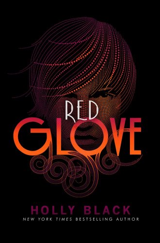 Red Glove (The Curse Workers Book 2) by Holly Black