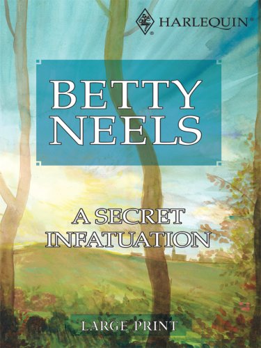A Secret Infatuation by Betty Neels