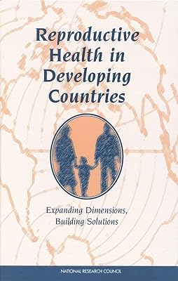 Reproductive Health in Developing Countries: Expanding Dimensions, Building Solutions (Literature)