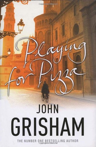 PLAYING FOR PIZZA by John Grisham