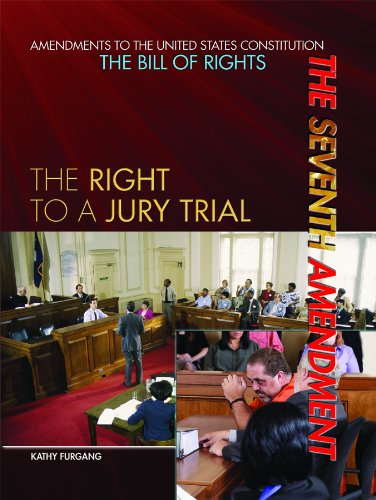 The Seventh Amendment: The Right to a Jury Trial by Kathy Furgang