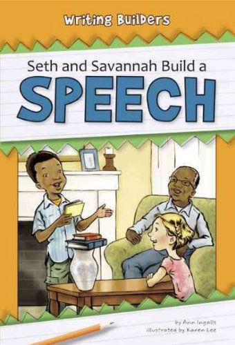 Seth and Savannah Build a Speech by Ann Ingalls