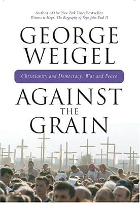 Against the Grain: Christianity and Democracy, War and Peace