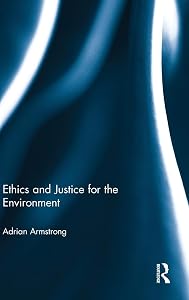 Ethics and Justice for the Environment by Adrian Armstrong