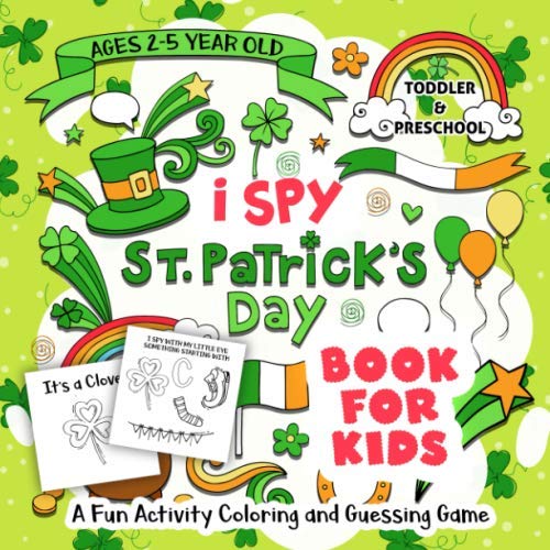 I Spy St. Patrick's Day Book for Kids Ages 2-5: A Fun Activity St. Patrick's Things & Other Cute Stuff Coloring and Guessing Game For Little Kids, Toddler and Preschool by Go Lucky Press