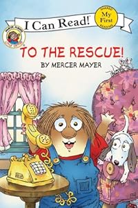 Little Critter: To the Rescue! (My First I Can Read)