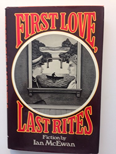 First Love, Last Rites by Ian McEwan