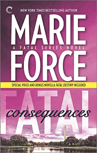 Fatal Consequences: Book Three of The Fatal Series: Fatal Destiny by Marie Force