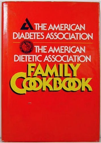 The American Diabetes Association: The American Dietetic Association Family Cookbook by American Diabetes Association