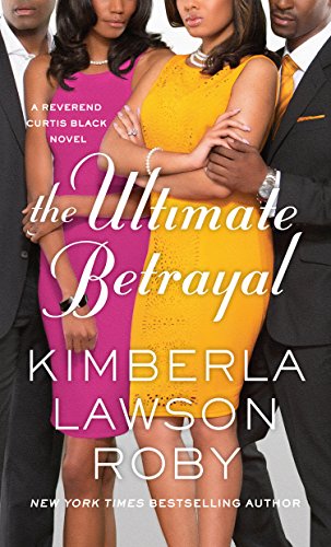 The Ultimate Betrayal by Kimberla Lawson Roby