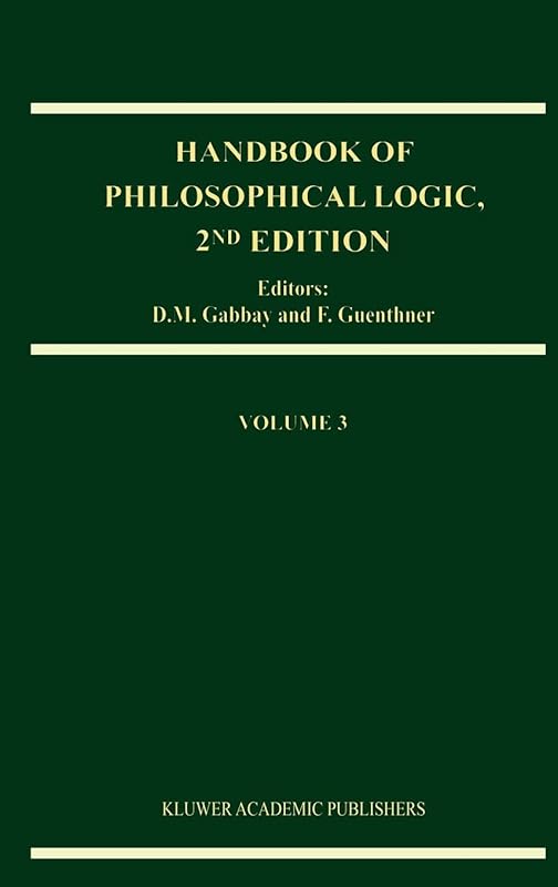 Handbook of Philosophical Logic (Handbook of Philosophical Logic, 3) by Dov M. Gabbay