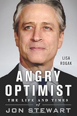 Angry Optimist: The Life and Times of Jon Stewart