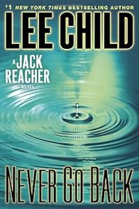 Never Go Back: A Jack Reacher Novel