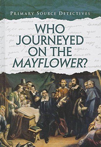 Who Journeyed on the Mayflower? (Primary Source Detectives) by Nicola Barber