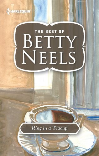 Ring in a Teacup (Best of Betty Neels) by Betty Neels