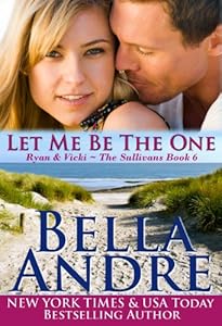 Let Me Be The One: The Sullivans, Book 6 (Contemporary Romance)