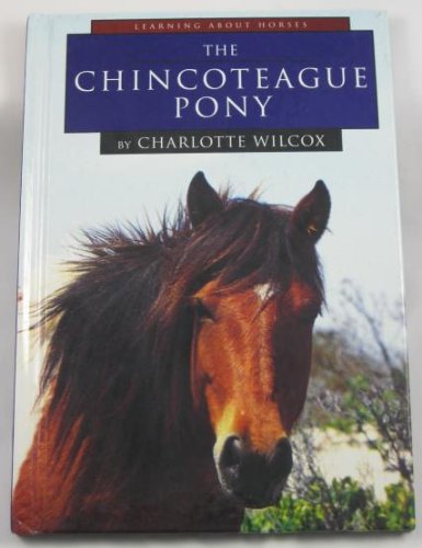 The Chincoteague Pony (Learning about Horses) by Charlotte Wilcox