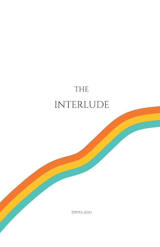The Interlude by Divya Adu