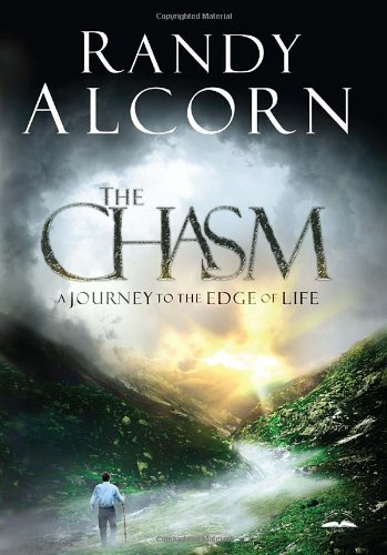 The Chasm: A Journey to the Edge of Life by Randy Alcorn