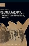 Daniel Tilles, "British Fascist Antisemitism and Jewish Responses, 1932-1940" (Bloomsbury, 2015)