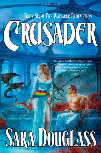 Crusader (The Wayfarer Redemption, Book 6) by Sara Douglass