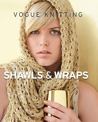Vogue&reg; Knitting Shawls &amp; Wraps