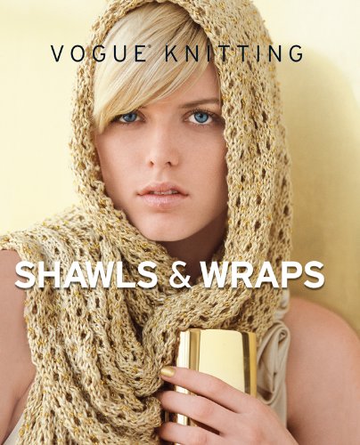 Vogue&reg; Knitting Shawls &amp; Wraps by Vogue Knitting Magazine  (Editor)