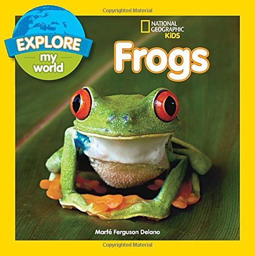 Explore My World Frogs by Marfe Ferguson Delano
