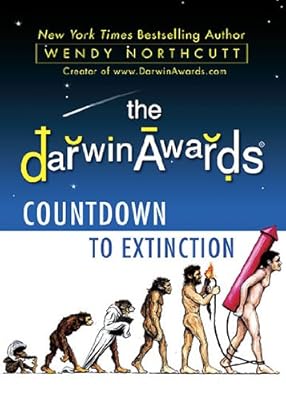 The Darwin Awards Countdown to Extinction