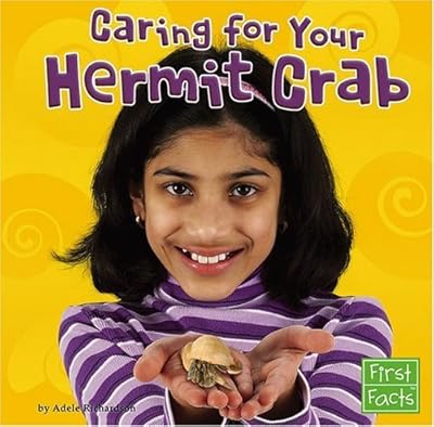 Caring for Your Hermit Crab (First Facts: Positively Pets)