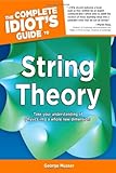 The Complete Idiot's Guide to String Theory (Complete Idiot's Guides (Lifestyle Paperback))