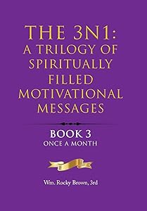 The 3N1: A Trilogy of Spiritually Filled Motivational Messages: Book 3 Once A Month by Wm Rocky Brown 3rd