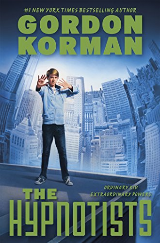 The Hypnotists: Book 1 by Gordon Korman