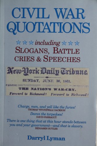 Civil War Quotations by Darryl Lyman