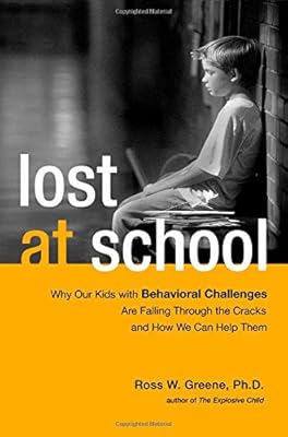 Lost at School: Why Our Kids with Behavioral Challenges are Falling Through the Cracks and How We Can Help Them