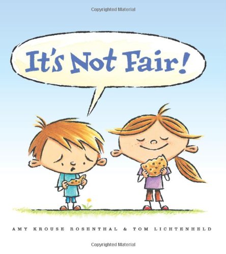 It's Not Fair! by Amy Krouse Rosenthal