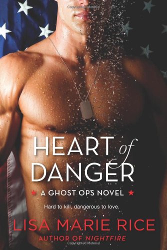 Heart of Danger: A Ghost Ops Novel by Lisa Marie Rice