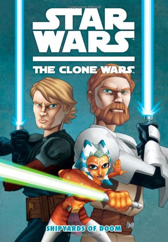 Star Wars: The Clone Wars: The Shipyards of Doom by Henry Gilroy