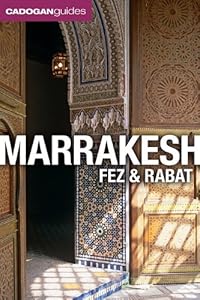 Marrakesh, Fez and Rabat by Barnaby Rogerson