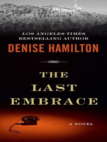 The last embrace by Denise Hamilton