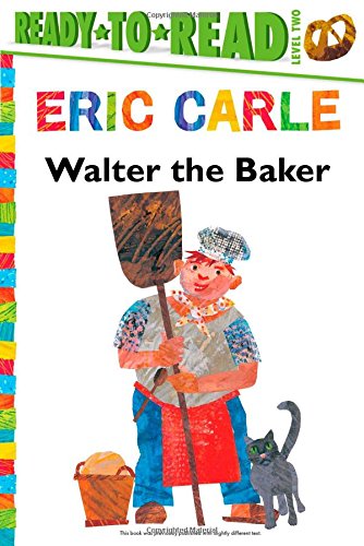 Walter the Baker by Eric Carle 				  						  					 		 			  					  		                  	                   		                  			(Author, Illustrator)