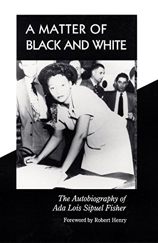 A MATTER OF BLACK AND WHITE: THE AUTOBIOGRAPHY OF ADA LOIS By Ada Lois Sipuel