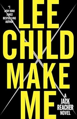 Make me : a Jack Reacher novel
