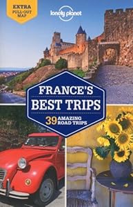 Lonely Planet France's Best Trips (Travel Guide)