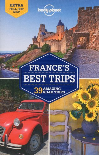 Lonely Planet France's Best Trips (Travel Guide) by Oliver Berry
