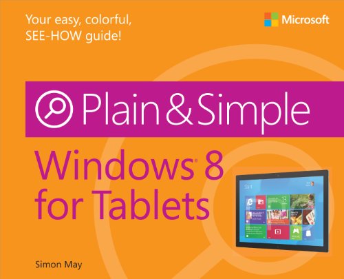 Windows 8 for Tablets Plain &amp; Simple by Simon May