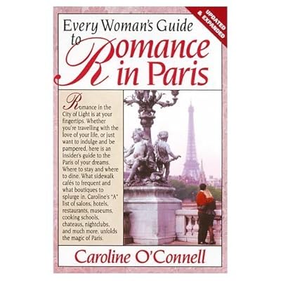 Every Woman's Guide to Romance in Paris