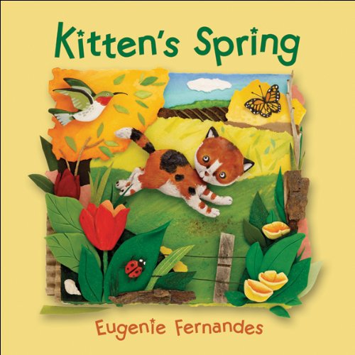 Kitten's Spring by Eugenie Fernandes 
			
			
		
		
		
       	 
       		
       			(Author, Illustrator)