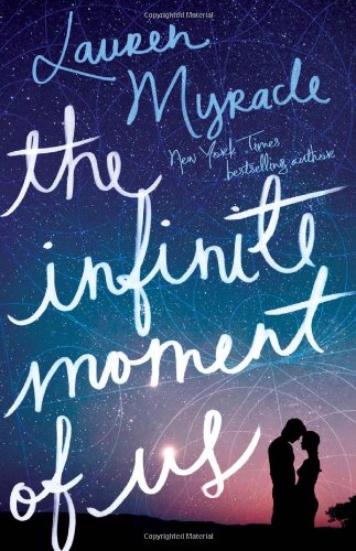 The Infinite Moment of Us by Lauren Myracle