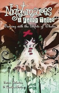 Nightmares &amp; Fairy Tales Volume 4: Dancing with the Ghosts of Whales